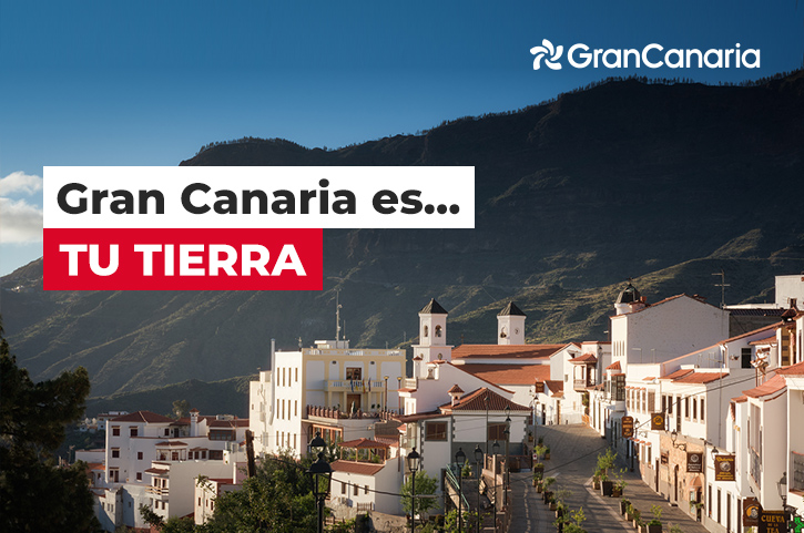 Gran Canaria es… TU TIERRA