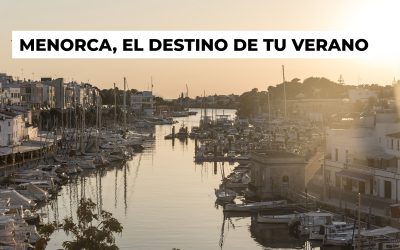Menorca, el destino de tu verano.