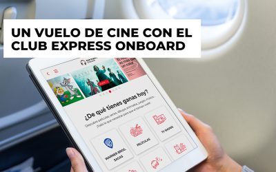 Un vuelo de cine con el Club Express Onboard