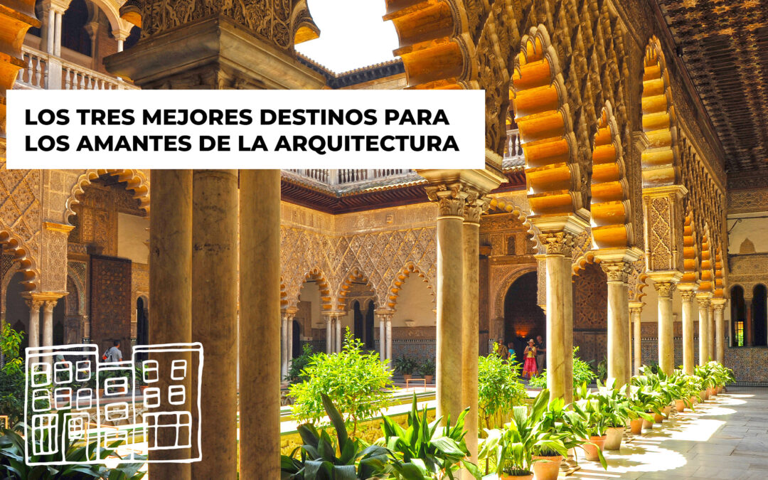 Los tres mejores destinos para los amantes de la arquitectura