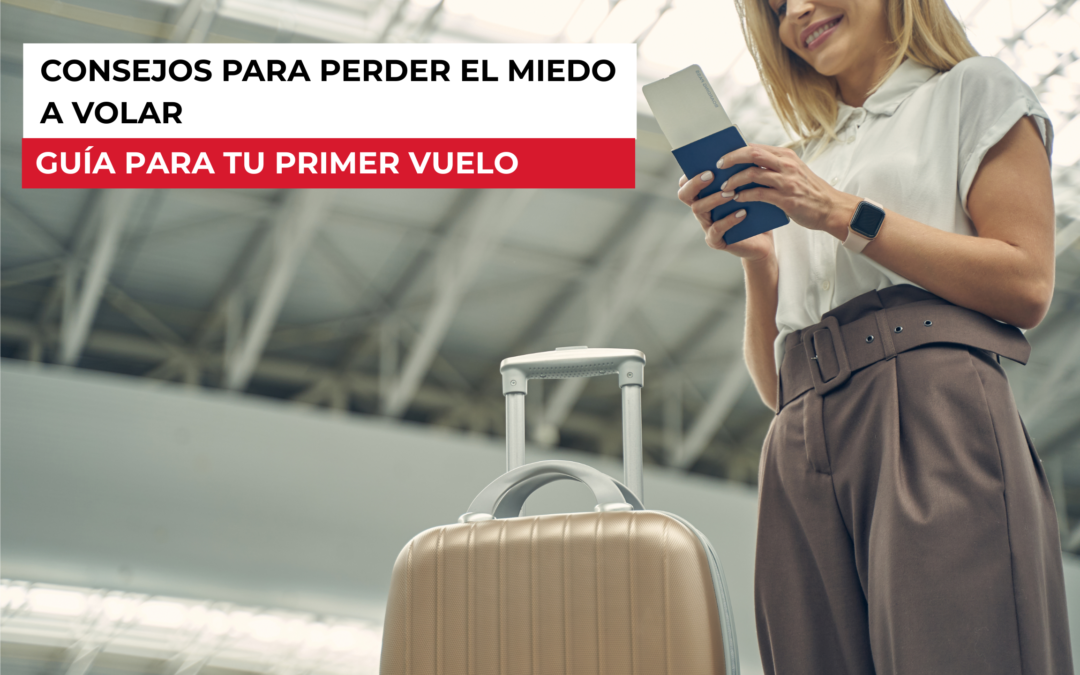 Consejos para perder el miedo a volar: guía para tu primer vuelo
