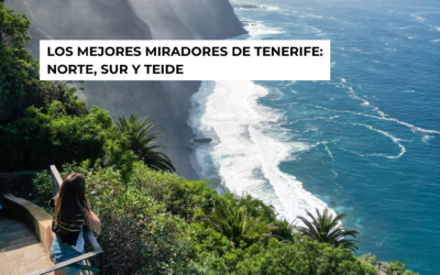 Los mejores miradores de Tenerife: norte, sur y Teide